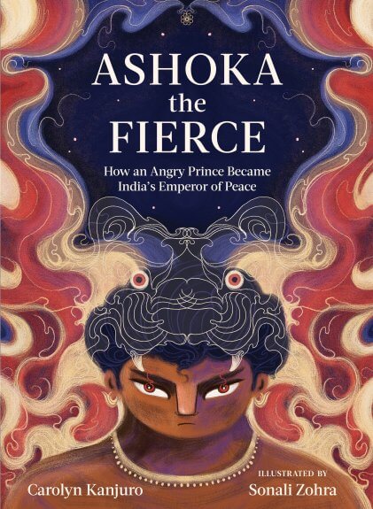 Cover image of "Ashoka the Fierce," a picture book written by Carolyn Kanjuro and illustrated by Somali Zohra